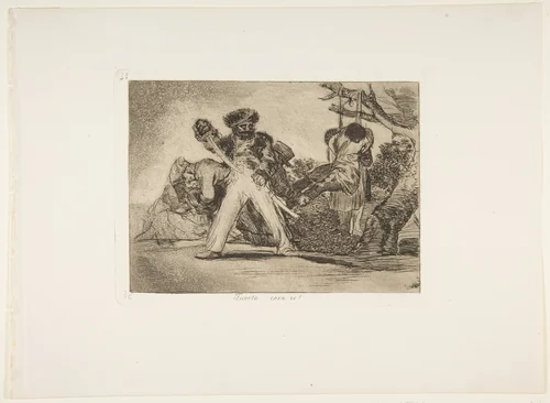 Plate 31 from "The Disasters of War" (Los Desastres de la Guerra): 'That's tough!' (Fuerte cosa es!) by Goya, print, 1810-1823
