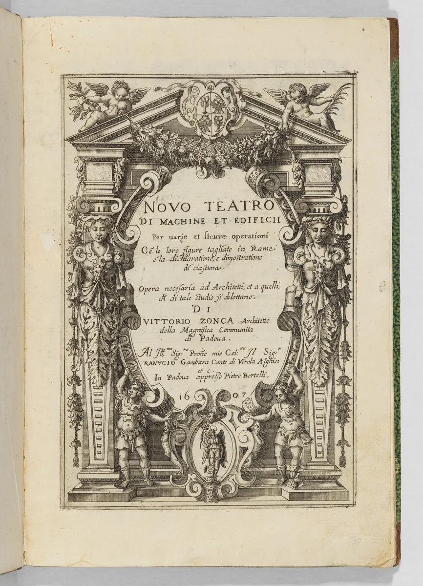 Novo Teatro di machine et edificii per varie et sicure operationi. by Vittorio Zonca, book, 1607