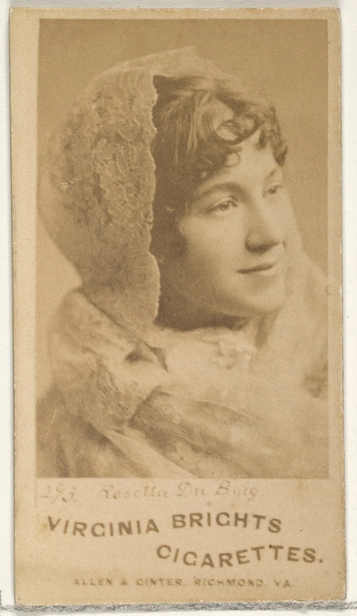 Card 293, Rosetta du Buig, from the Actors and Actresses series (N45, Type 1) for Virginia Brights Cigarettes by Allen & Ginter, photograph, 1885-1891