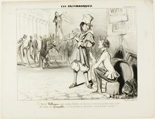 The Mountebanks. “- Oh Maître Bilboquet, we have had it... these clowns will steal our show! Don't you worry, Gringaillet, they're no competition, they are just comedians!,” from Les Saltimbanques by Honoré-Victorin Daumier, print, 1839
