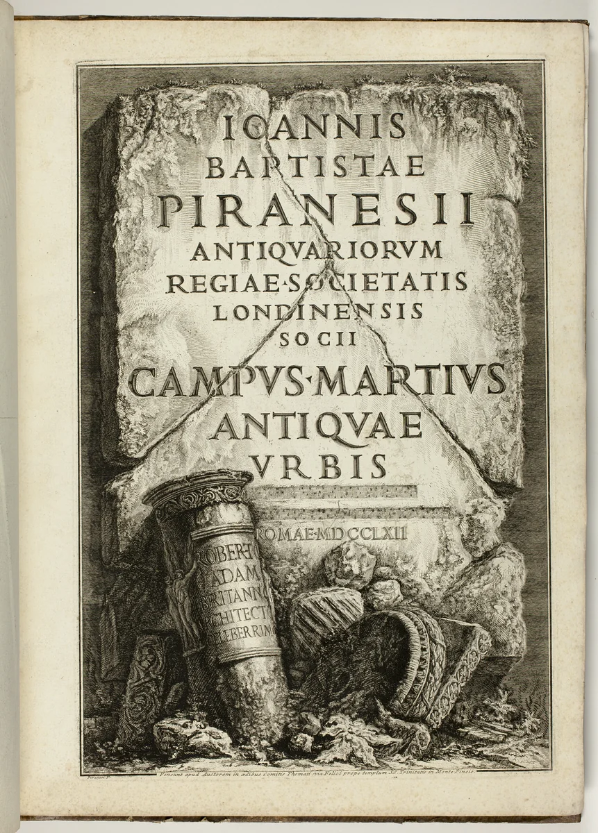 The Campus Martius of Ancient Rome, the Work of G.B. Piranesi, Fellow of the Royal Society of Antiquaries, London by Giovanni Battista Piranesi, print, 1762