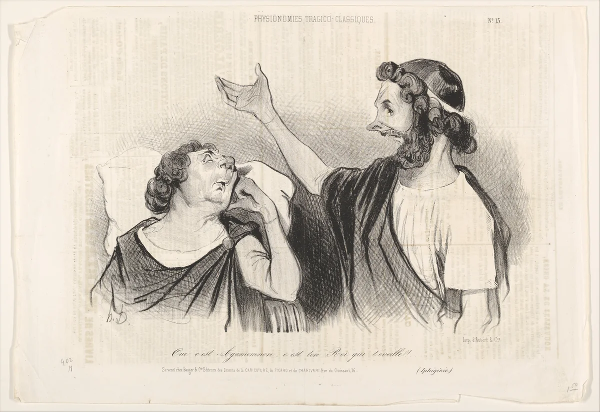 Oui c'est Agamemnon c'est ton Roi qui t'éveille!... (Iphigénie), plate 13 from "Physionomies tragico-classiques" by Honoré Daumier, print, 1808-1879