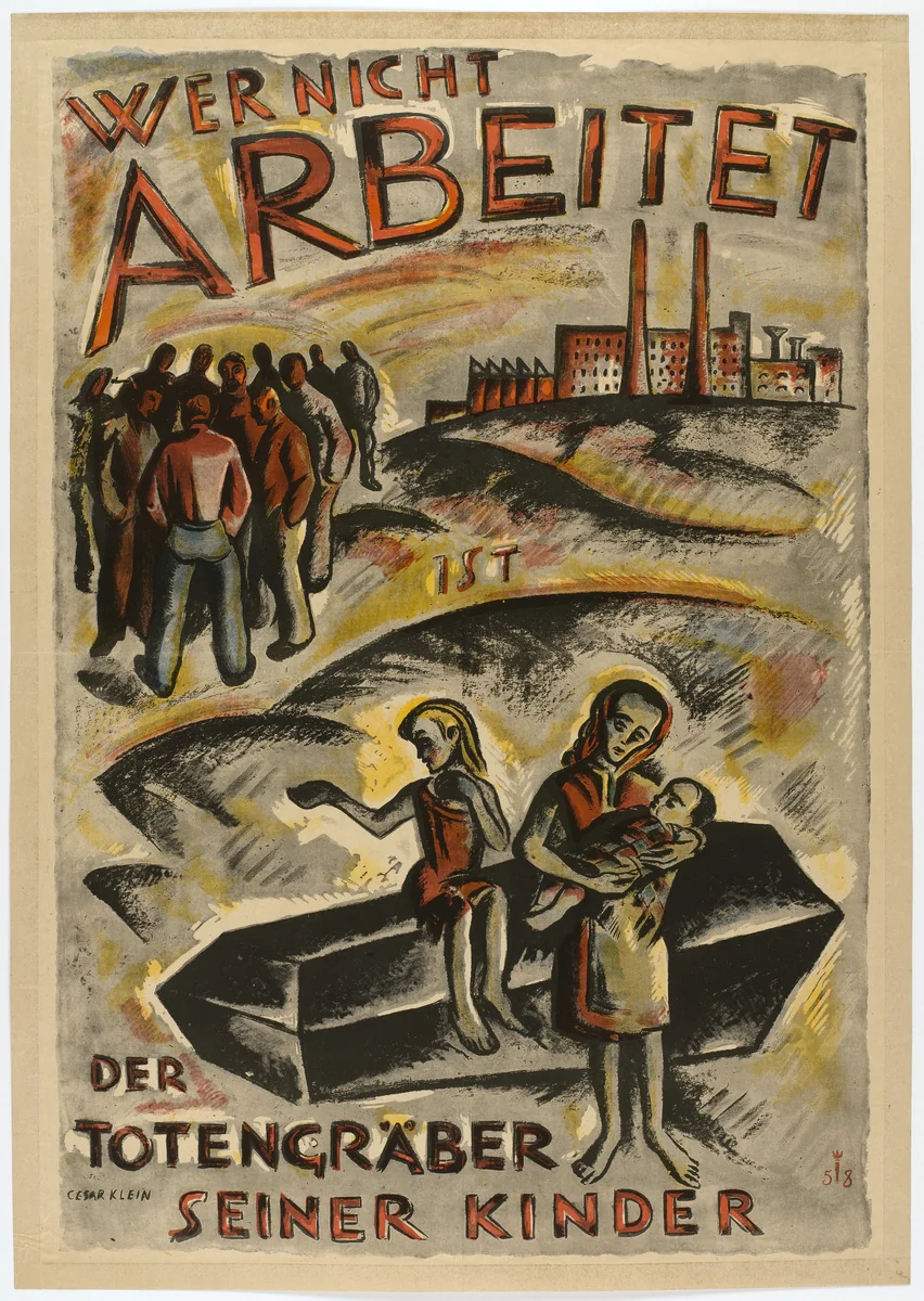 Whoever Does Not Work is the Gravedigger for His Own Children (Wer nicht arbeitet ist die Totengräber seiner Kinder) by Cesar Klein, design, 1919