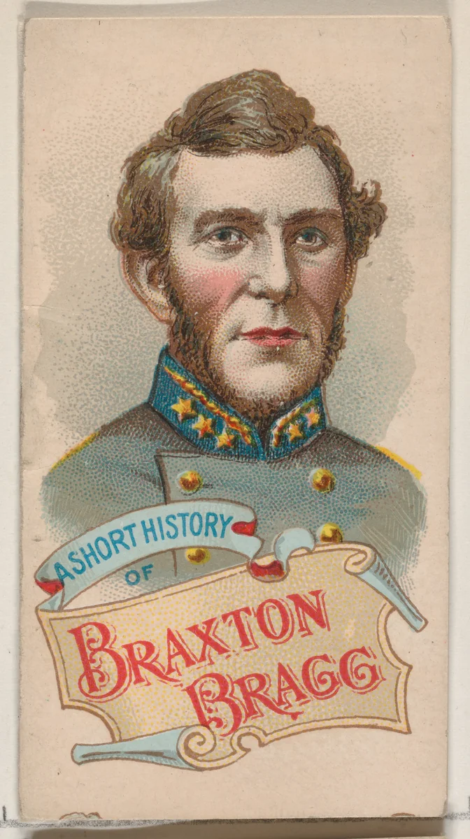 A Short History of General Braxton Bragg, from the Histories of Generals series of booklets (N78) for Duke brand cigarettes by W. Duke, Sons & Co., print, 1888
