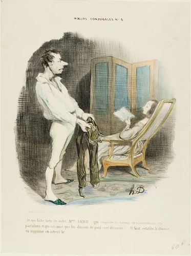 “I don't give a damn about your Miss Sand who prevents women from mending pants and darning socks! ... We must re-establish divorce or suppress those authors!,” plate 6 from Moeurs Conjugales by Honoré-Victorin Daumier, print, 1839