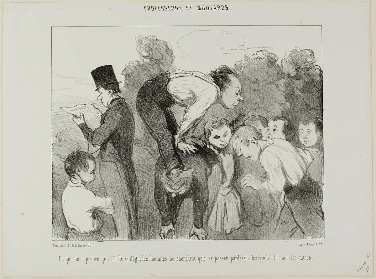 Which proves again that already since high school man supports himself on the shoulders of his kin in order to advance in life, plate 30 from Professeurs Et Moutards by Honoré-Victorin Daumier, print, 1846