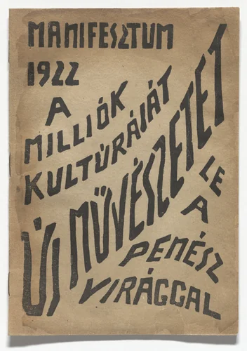 Manifesztum, 1922, A milliók kultúráját, Új muvészetet , Le a penész virággal by Ödön Palasovsky, Iván Hevesy, illustrated book, 1922