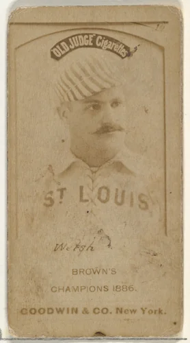 Curtis Benton "Curt" Welch, St. Louis Browns, from the Old Judge series (N172) for Old Judge Cigarettes by Goodwin & Company, photograph, 1886