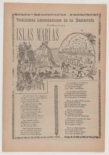 Broadsheet relating to sad lament of those exiled to the prison on the Islas Marias, corrido in the bottom section by José Guadalupe Posada, print, 1908