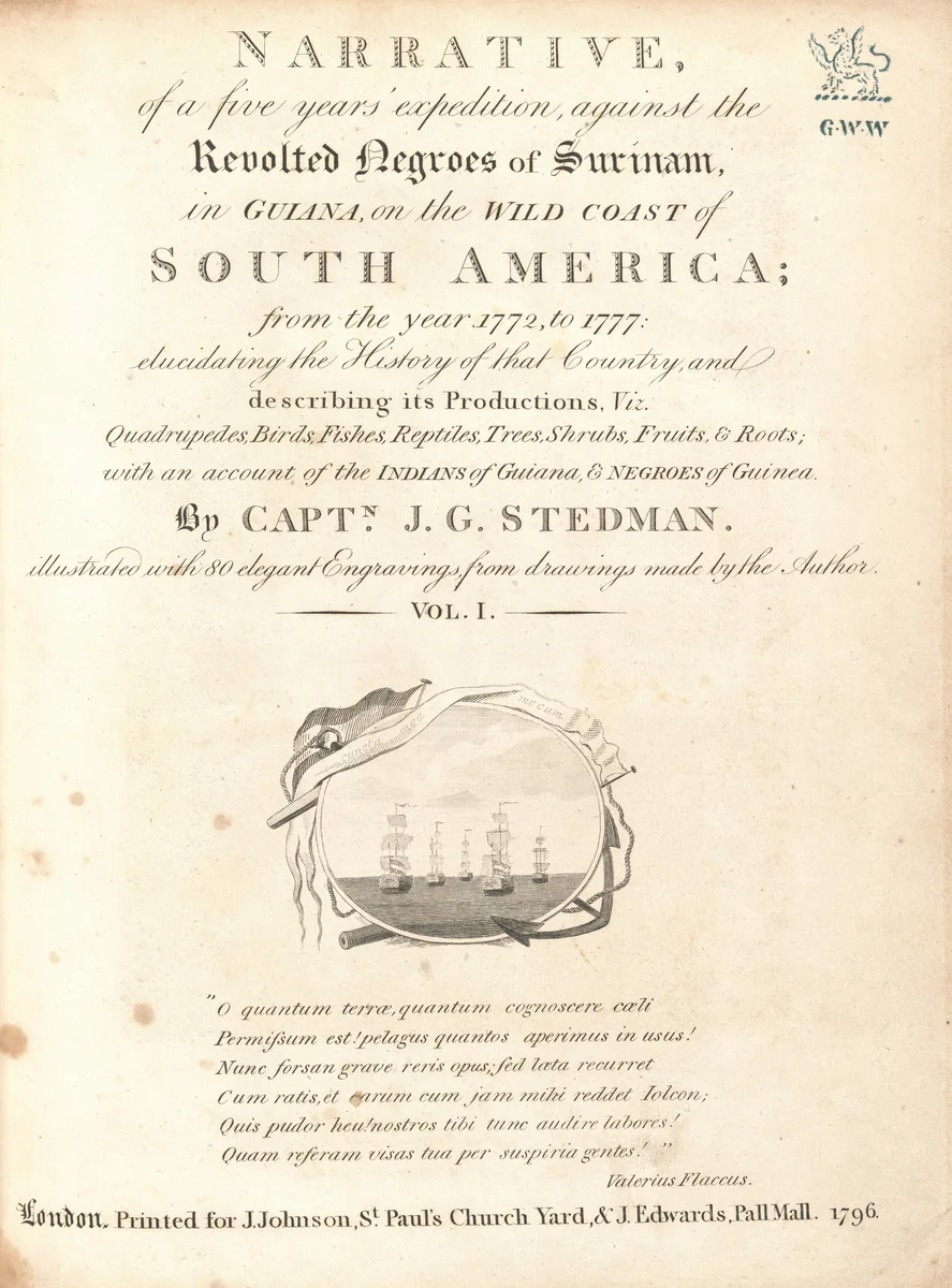 Narrative, of a Five Years' Expedition, against the Revolted Negroes of Surinam, in Guiana, on the Wild Coast of South America (volume I) by John Gabriel Stedman
Various Artists
William Blake
Francesco Bartolozzi
Thomas Conder
Thomas Holloway
Inigo Barlow
Perry
Michele Benedetti, volume, 1796
