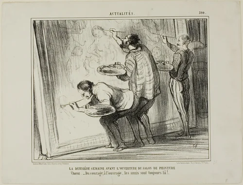 The Week Before The Opening Of The Art Exhibition. Chorus: “- courage, let's finish the work! That's what friends are here for,” plate 399 from Actualités by Honoré-Victorin Daumier, print, 1857