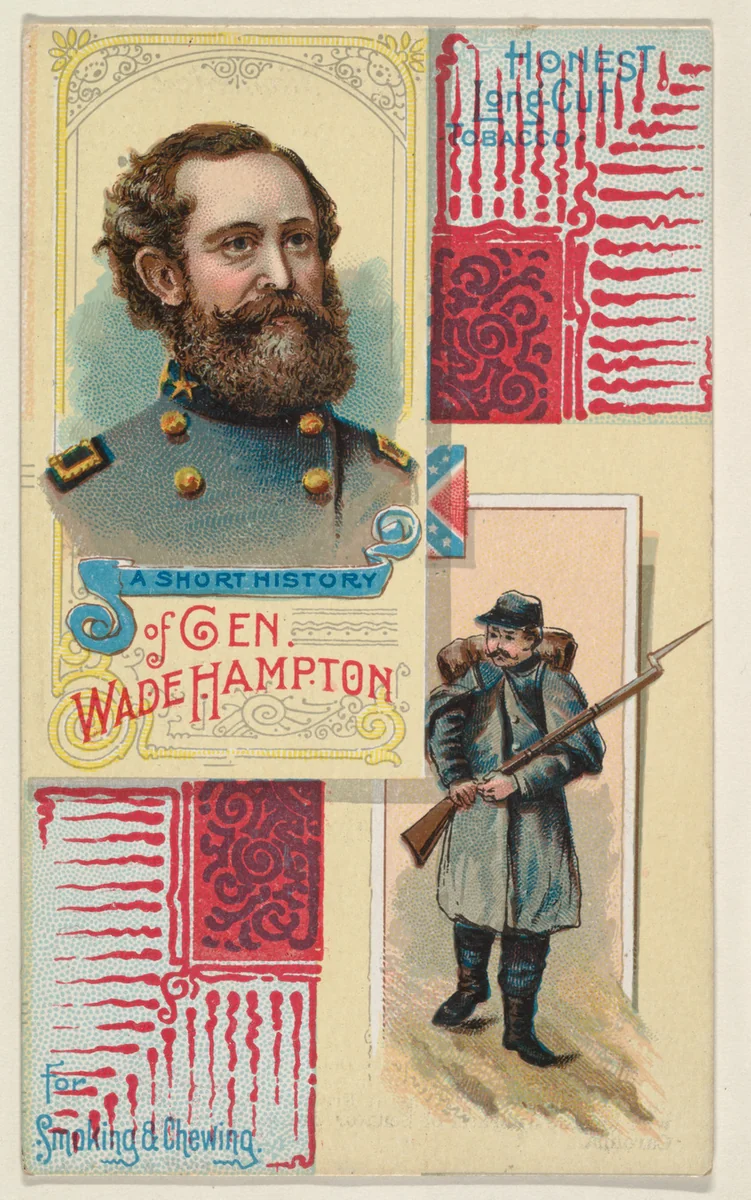 A Short History of General Wade Hampton, from the Histories of Generals series (N114) issued by W. Duke, Sons & Co. to promote Honest Long Cut Smoking and Chewing Tobacco by W. Duke, Sons & Co., print, 1888