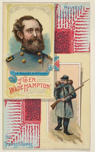 A Short History of General Wade Hampton, from the Histories of Generals series (N114) issued by W. Duke, Sons & Co. to promote Honest Long Cut Smoking and Chewing Tobacco by W. Duke, Sons & Co., print, 1888