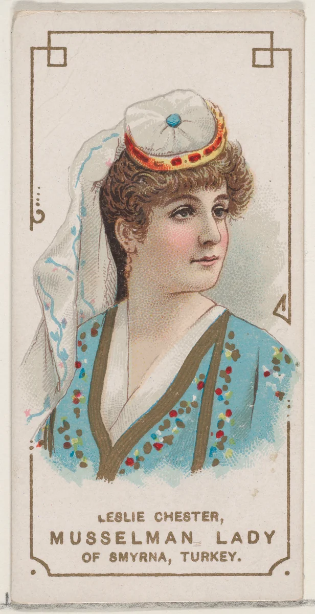 Leslie Chester Dressed as Musselman Lady of Smyrna, Turkey, from the set Actors and Actresses, Second Series (N71) for Duke brand cigarettes by W. Duke, Sons & Co., print, 1888-1890
