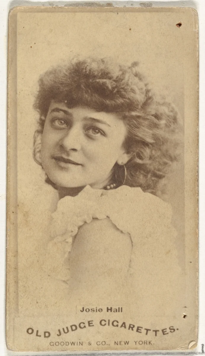 Josie Hall, from the Actors and Actresses series (N171) for Old Judge Cigarettes by Goodwin & Company, photograph, 1886-1890