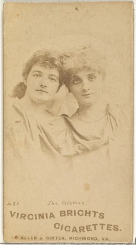 Card 481, The Sisters, from the Actors and Actresses series (N45, Type 1) for Virginia Brights Cigarettes by Allen & Ginter, photograph, 1885-1891