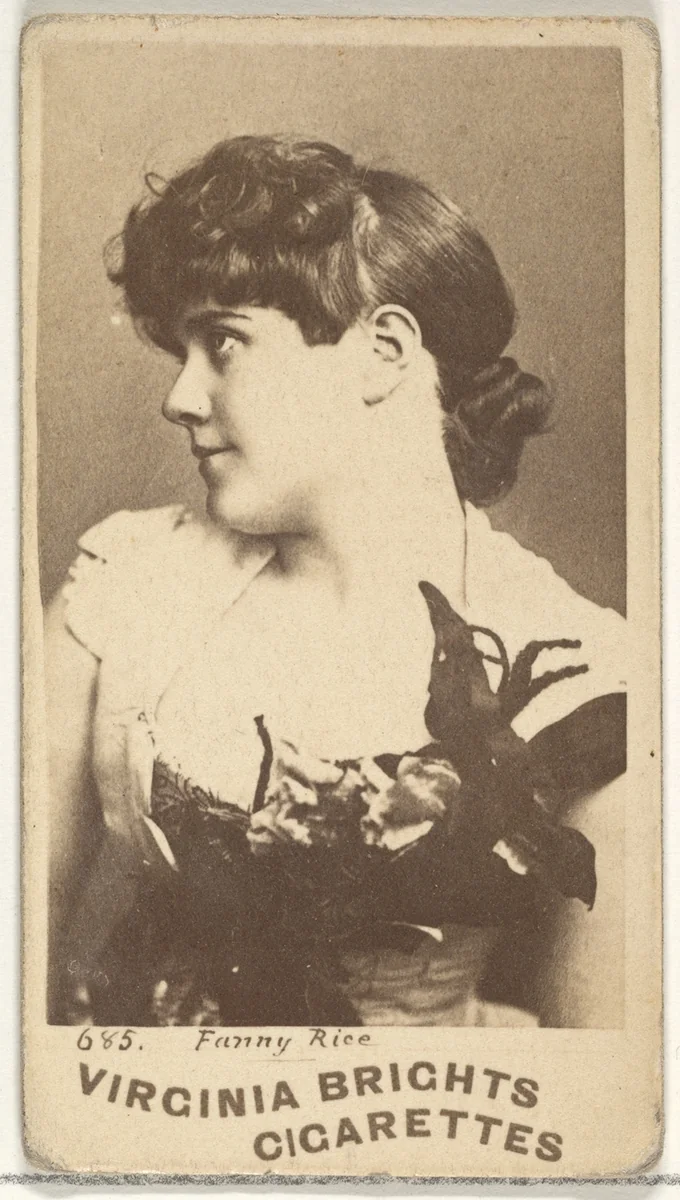 Card 685, Fanny Rice, from the Actors and Actresses series (N45, Type 1) for Virginia Brights Cigarettes by Allen & Ginter, photograph, 1885-1891