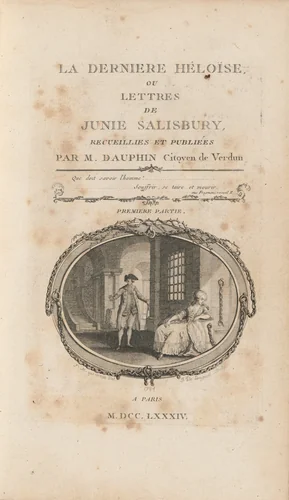La Dernière Héloïse: ou, Lettres de Junie (Part I and Part II) by François Marie Isidore Queverdo, volume, 1784