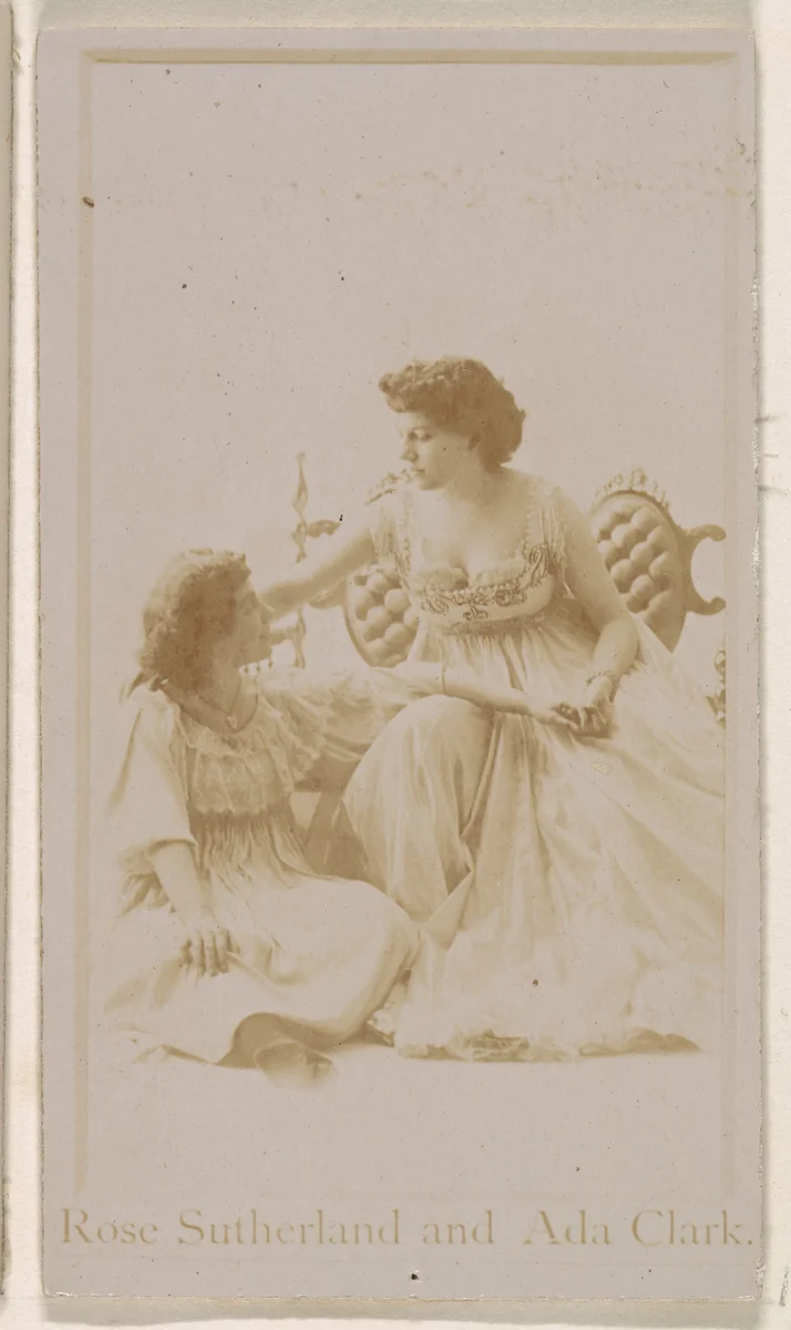 Rose Sutherland and Ada Clark, from the Actresses series (N245) issued by Kinney Brothers to promote Sweet Caporal Cigarettes by Kinney Brothers Tobacco Company, photograph, 1890