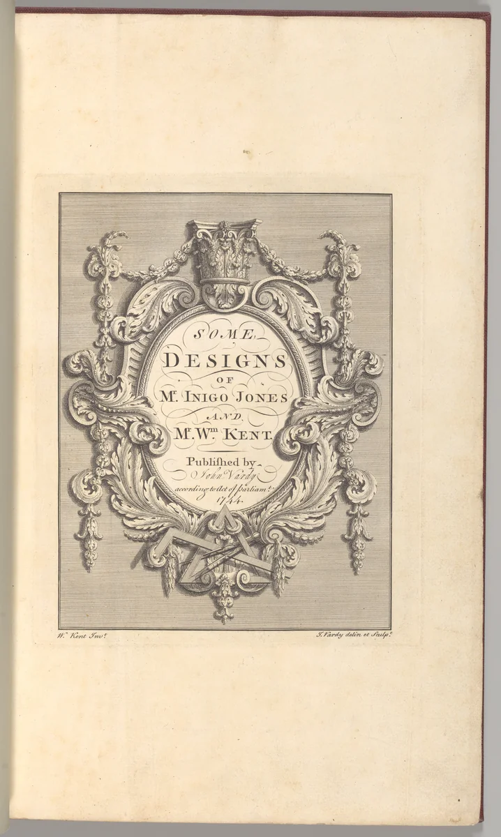 Some Designs of Mr. Inigo Jones and Mr. William Kent by John Vardy, book, 1744