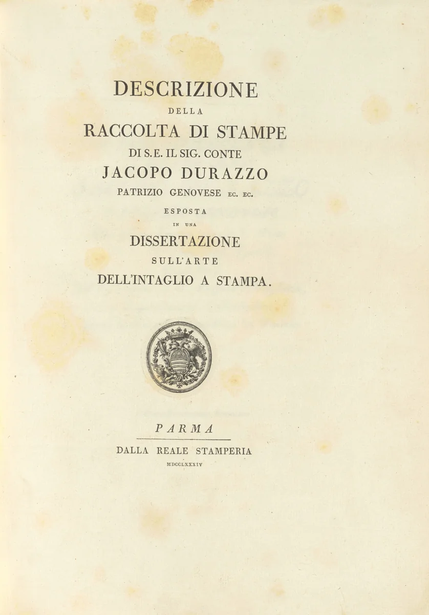 Descrizione della raccolta di stampe di S.E. il sig. conte Jacopo Durazzo, patrizio genovese, ec. ec., esposta in una dissertazione sull'arte dell'intagio a stampa by Bartolommeo Benincasa; Giambattista Bodoni, volume, 1784