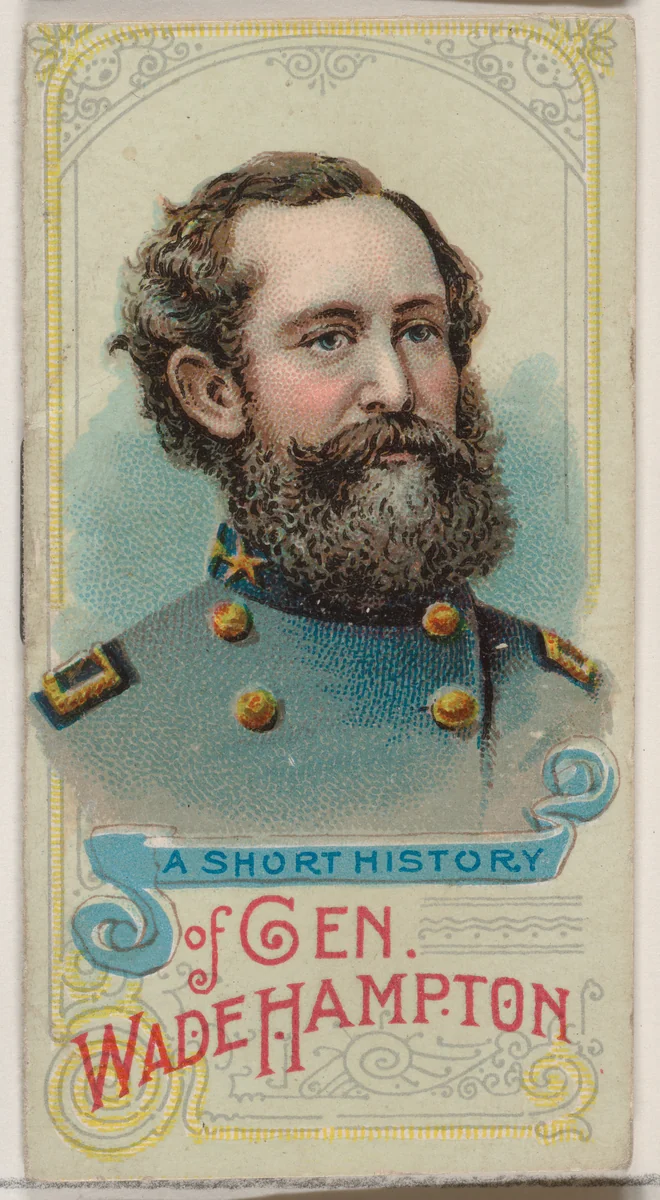 A Short History of General Wade Hampton, from the Histories of Generals series of booklets (N78) for Duke brand cigarettes by W. Duke, Sons & Co., print, 1888