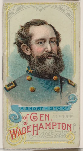 A Short History of General Wade Hampton, from the Histories of Generals series of booklets (N78) for Duke brand cigarettes by W. Duke, Sons & Co., print, 1888