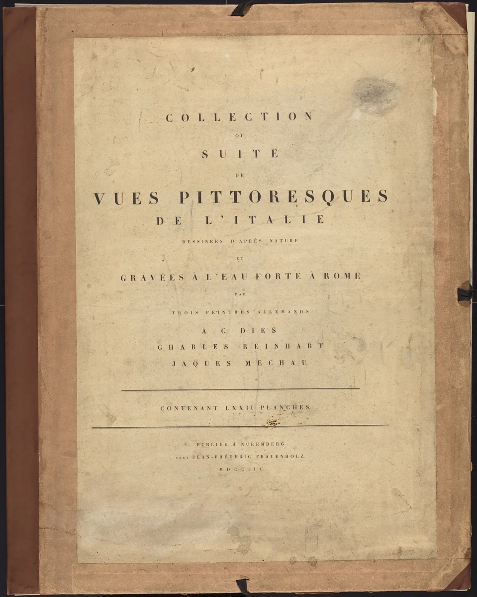 Collection ou Suite de Vues Pittoresques de l'Italie by Jacob Wilhelm Mechau
Albert Christoph Dies
Johann Christian Reinhart, portfolio, 1798