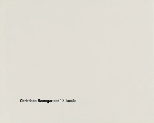 1 Sekunde (1Second) by Christiane Baumgartner; Bettina Haller, portfolio, 2004