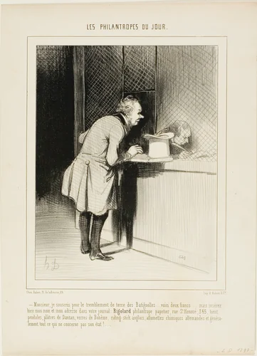 “- Sir, I would like to subscribe for the earth quake at Batignolles..... here are two Francs.... but put in properly my name and address in your newspaper, Rigolard - Philanthropist, stationer at rue St. Honoré 345, offering clocks and statues by Dantan, Bohemian glass, English riding sticks, German chemical matches and generally everything that does not really concern this matter,” plate 6 from Les Philantropes Du Jour by Honoré-Victorin Daumier, print, 1844