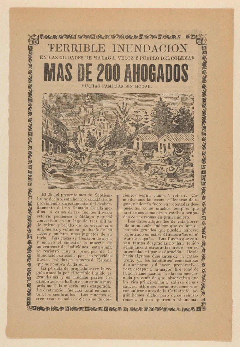 Broadsheet relating to the terrible flood in the towns of Malaga, Veloz and Pueblo del Colemar where more than 200 drowned and many families left without homes by José Guadalupe Posada, print, 1907