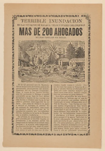 Broadsheet relating to the terrible flood in the towns of Malaga, Veloz and Pueblo del Colemar where more than 200 drowned and many families left without homes by José Guadalupe Posada, print, 1907
