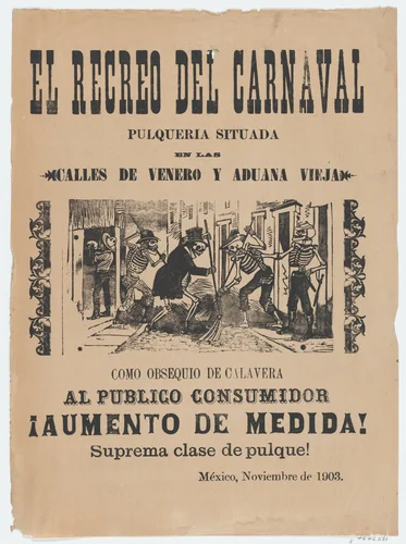 Broadsheet relating to carnival and the sale of high quality Pulque by José Guadalupe Posada, print, 1903