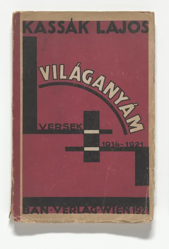 Világanyám: összes versei. Elso könyv 1915 (The World, My Mother: Poems. First book 1915) by Sándor Bortnyik, illustrated book, 1921