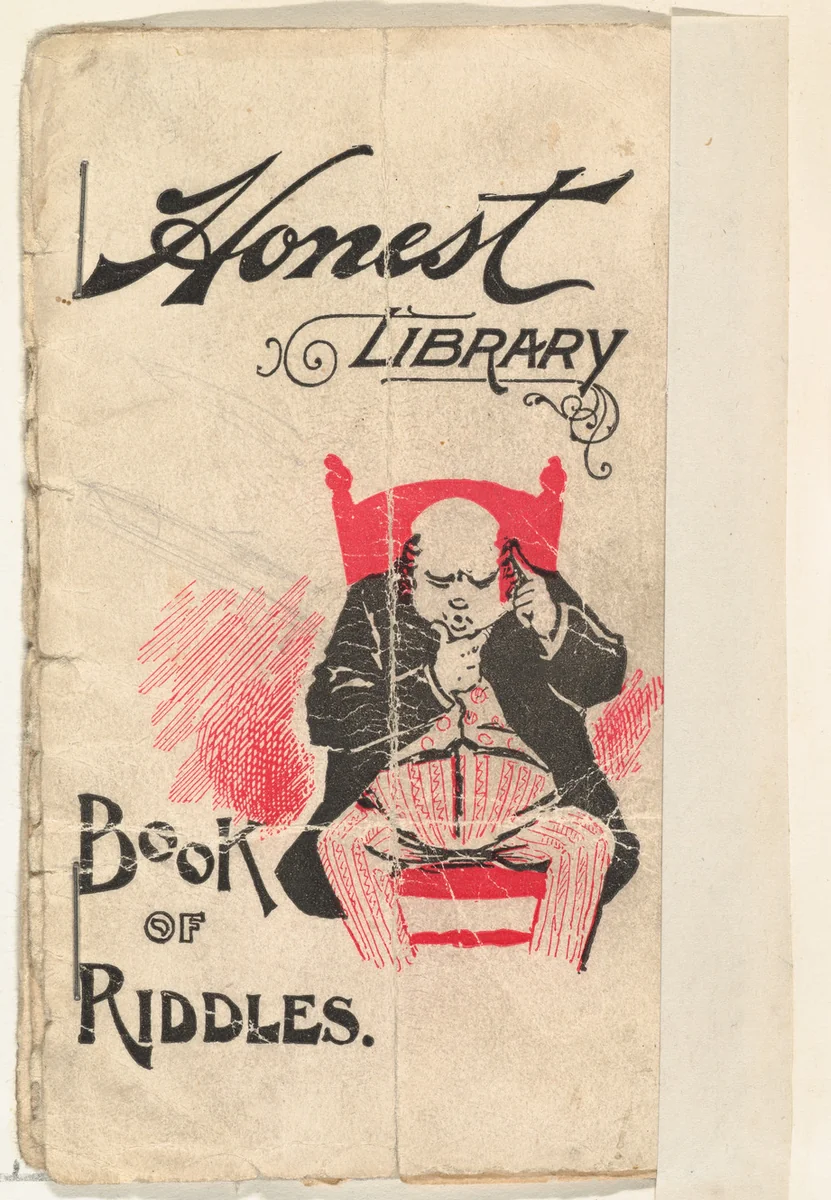 Book of Riddles, from the Honest Library series (N115) issued by Duke Sons & Co. to promote Honest Long Cut Tobacco by W. Duke, Sons & Co., print, 1896