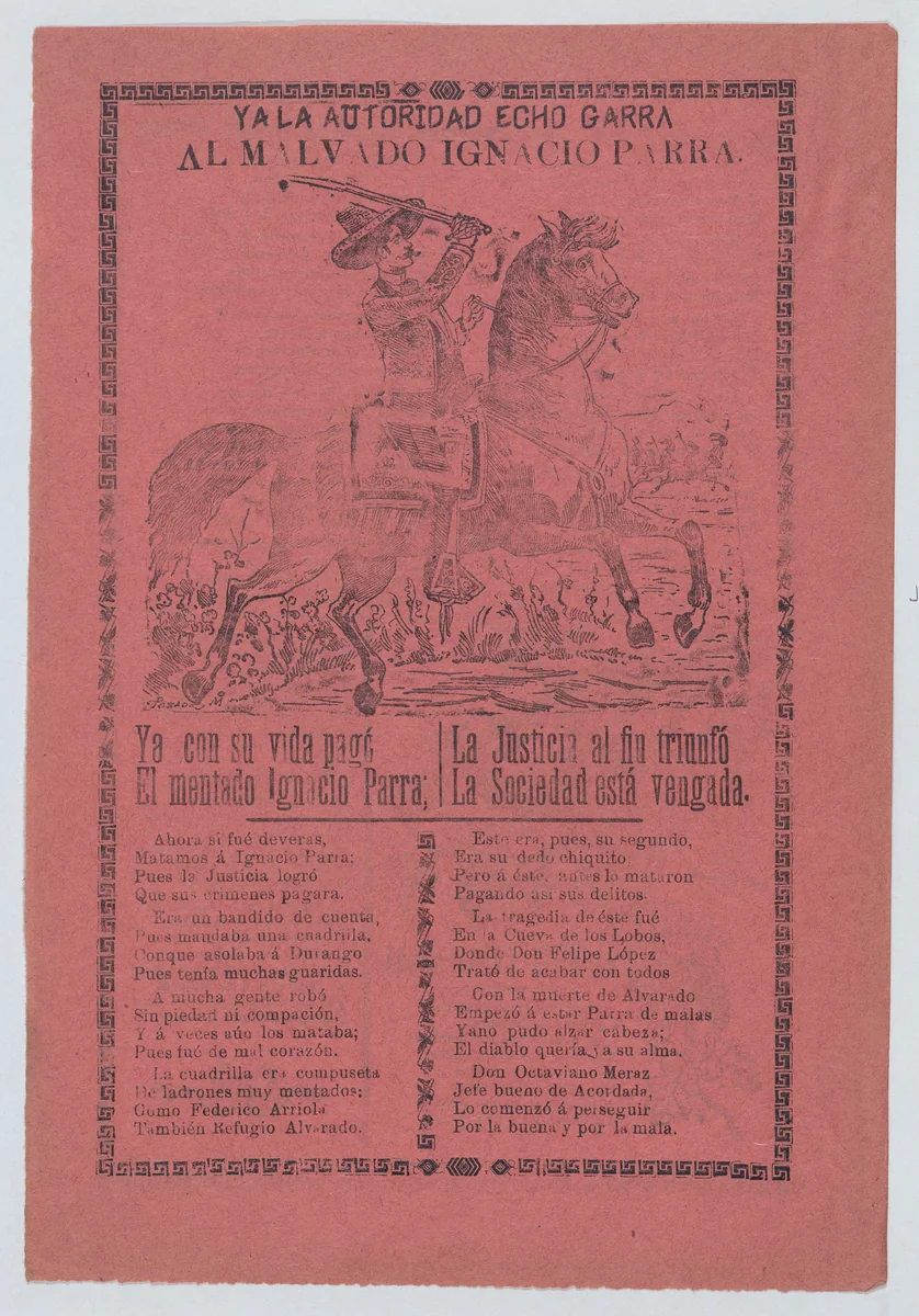 Broadsheet about a thief named Malvado Ignacio Parra, who is shown on horseback holding a sword by José Guadalupe Posada, print, 1895-1905