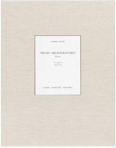 Treize Héliogravures (Thirteen Heliogravures) by Charles Nègre, portfolio, 1854-1857