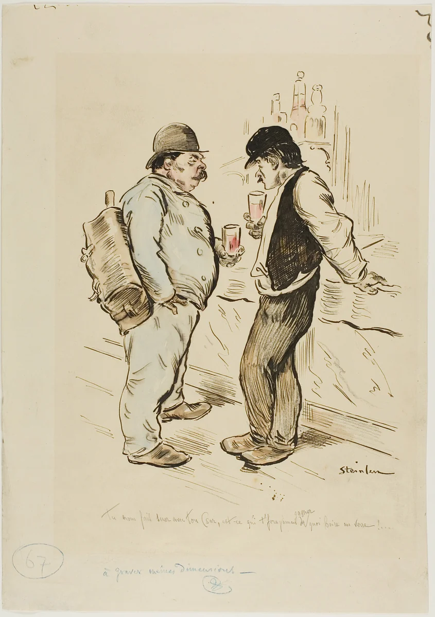 Tu nous fais _uer avec ton Csar, est-ce qui t'fera jamais gagner de quoi boire un verre!... by Théophile Alexandre Steinlen, drawing, 1879-1923