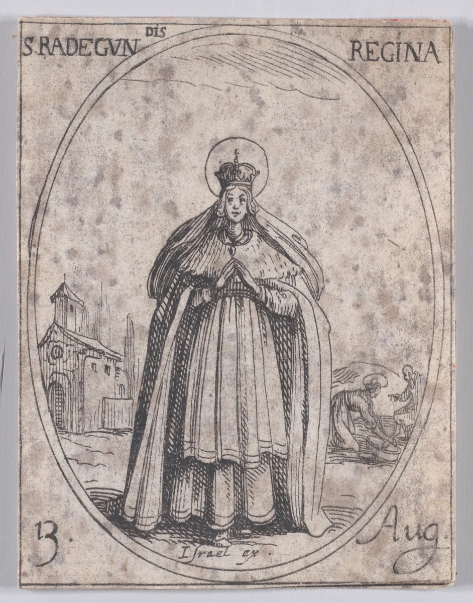 Ste. Radegonde, reine (St. Radagund, Queen), August 13th, from "Les Images De Tous Les Saincts et Saintes de L'Année" (Images of All of the Saints and Religious Events of the Year) by Jacques Callot, print, 1636