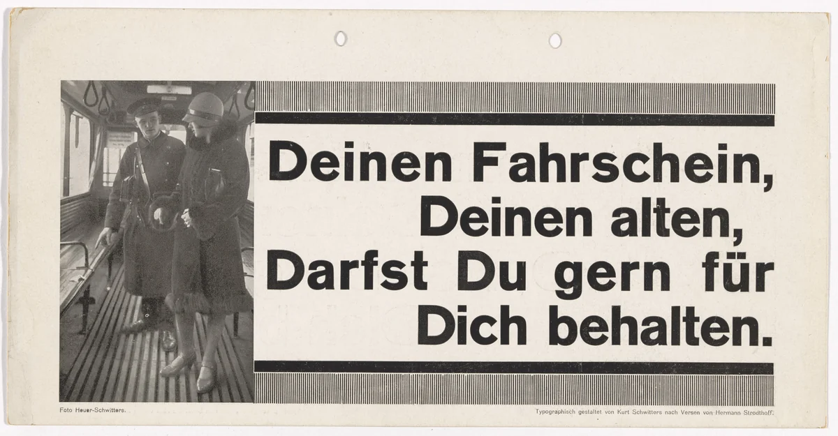 Notice for display in streetcar, for Üstra (Überlandwerke und Strassenbahnen Hannover AG) (Notice reads, "Your ticket, though it's used and spent. Do keep it safe, untorn, unrent.") by Kurt Schwitters, design, 1929