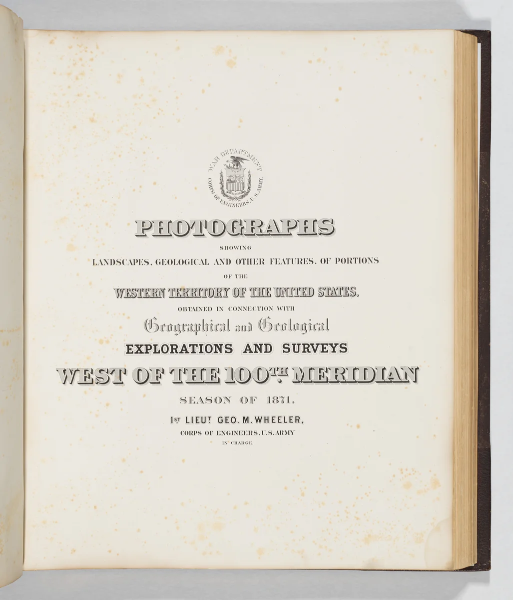 Photographs Showing Landscapes, Geological and Other Features, of Portions of the Western Territory of the United States, Obtained in connection with Geographical and Geological Explorations and Surveys West of the 100th Meridian, Season of 1871 by Timothy O'Sullivan, book, 1871