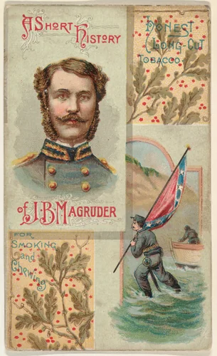 A Short History of General J. B. Magruder, from the Histories of Generals series (N114) issued by W. Duke, Sons & Co. to promote Honest Long Cut Smoking and Chewing Tobacco by W. Duke, Sons & Co., print, 1888