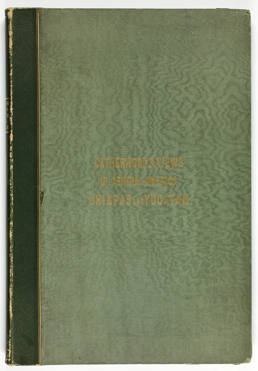 Views of Ancient Monuments in Central America, Chiapas, and Yucatán by Frederick Catherwood, book, 1844