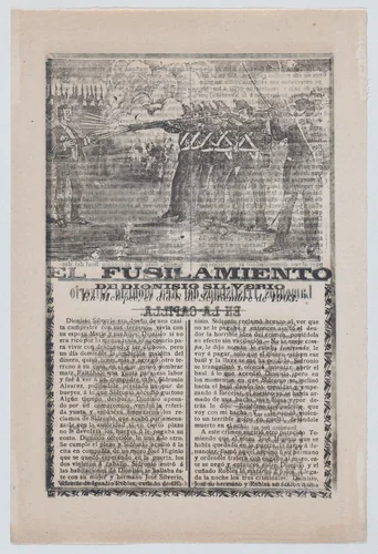 Broadsheet relating to the execution of a murderer named Dionisio Silverio, a firing squad in the upper section by José Guadalupe Posada, print, 1898-1908