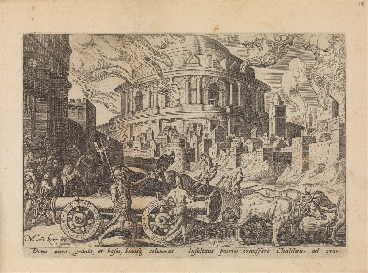 The Chaldeans Carrying Away the Pillars of the Temple of Jerusalem, from The Disasters of the Jewish People, plate 17 by Philips Galle, book, 1510-1612
