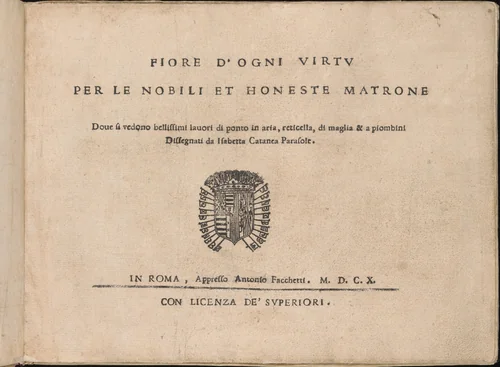 Fiore D'Ogni Virtu Per le Nobili Et Honeste Matrone, title page (recto) by Isabella Catanea Parasole, book, 1610