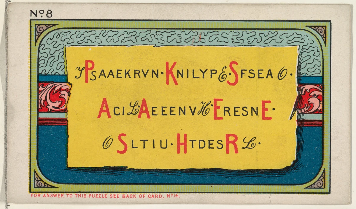 Puzzle Card Number 8, The Cryptogram Puzzle, from the Jokes series (N118) issued by Duke Sons & Co. to promote Honest Long Cut Tobacco by W. Duke, Sons & Co., print, 1887-1891