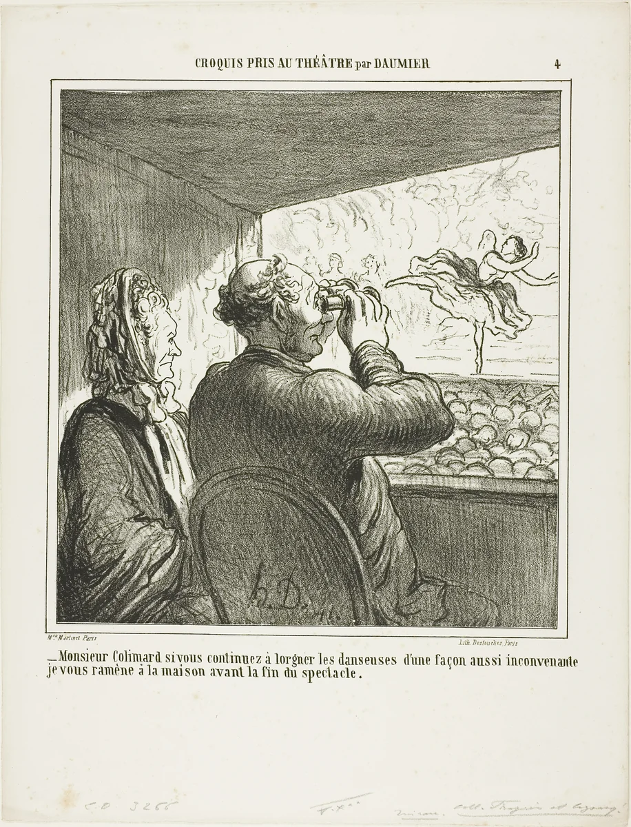 “- Mr. Colimard, if you don't stop immediately ogling the dancers in such an unseemly manner, I will take you home before the end of the performance!,” plate 4 from Croquis Pris Au Théatre par Daumier by Honoré-Victorin Daumier, print, 1864
