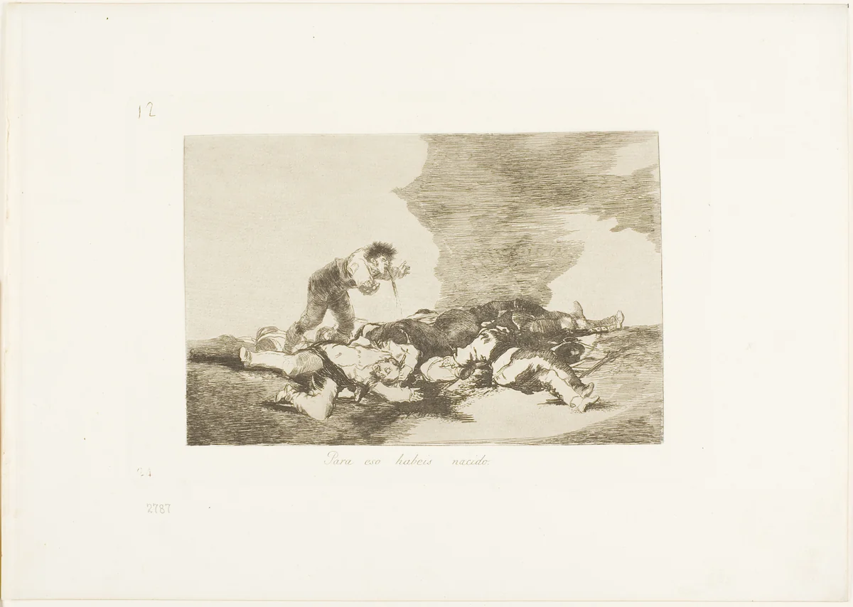 This is What You Were Born For, plate twelve from The Disasters of War by Francisco José de Goya, print, 1810-1812