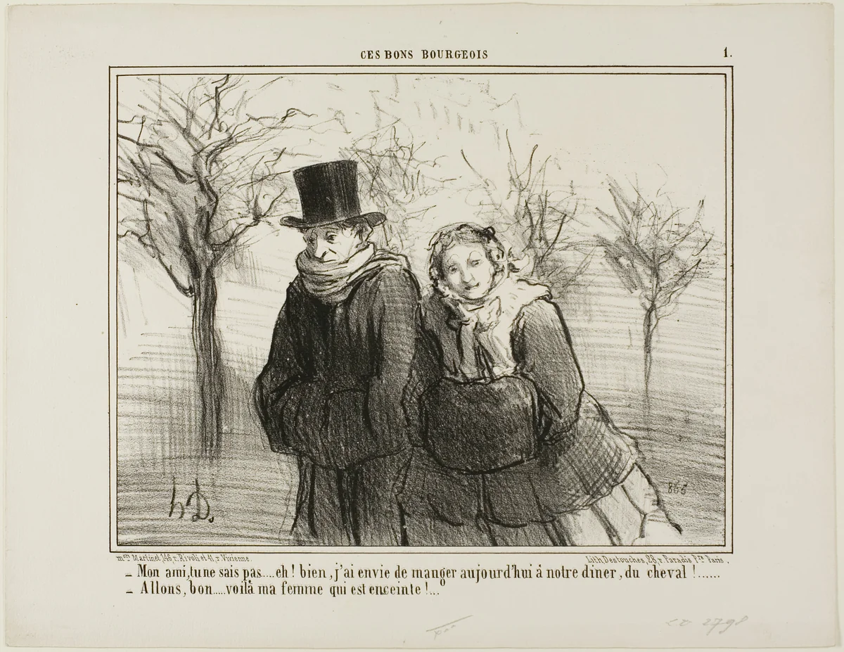“- You know my dear, you'll never believe this, but I think I would love to have some horse-meat for dinner tonight! - There we go.... my wife must be pregnant!,” plate 1 from Ces Bons Bourgeois by Honoré-Victorin Daumier, print, 1856